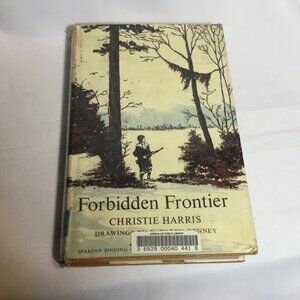 Harris, Christie - Forbidden Frontier - 1968 - 1st/HC/DJ - E. Carey Kenney Illus